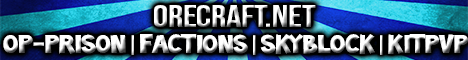 OreCraft Prison Factions SkyBlock SkyWars KitPvP OreCraft Prison Factions SkyBlock SkyWars KitPvP