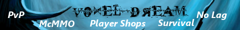 Voxel Dream [Creative] [Survival] [Survival Games] [PlayerShops] [McMMO] [Multi-Homes]