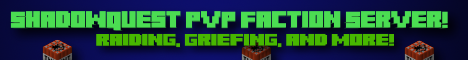 ShadowQuest PvP Faction Server ShadowQuest PvP Faction Server