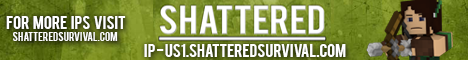 [1.7] SHATTERED SURVIVAL - IF THE SERVER IS FULL CHECK OUT  http://shatteredsurvival.com/