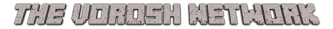 The Vorosh NetWork The Vorosh NetWork