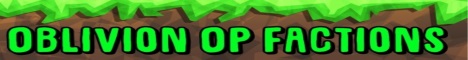 Oblivion OP Factions (Havoc OP PvP Factions REVAMP) Oblivion OP Factions (Havoc OP PvP Factions REVAMP)