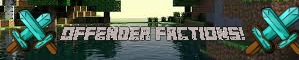 Offender Factions PvP OP Comeing soon :D Offender Factions PvP OP Comeing soon :D