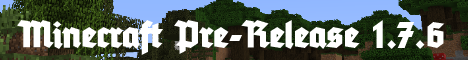 Minecraft 1.7.6 Pre-Release 2 Server Minecraft 1.7.6 Pre-Release 2 Server