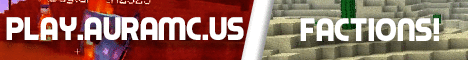 AuraMC | Factions | PVP | MCMMO | & MORE! AuraMC | Factions | PVP | MCMMO | & MORE!