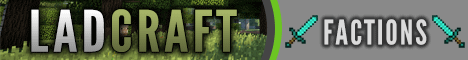 LadCraft Faction Server LadCraft Faction Server