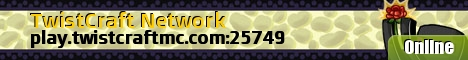 TwistCraft Network ~ Unique Gamemodes TwistCraft Network ~ Unique Gamemodes
