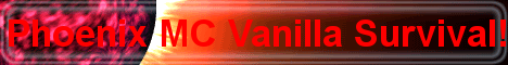 Phoenix Semi-Vanilla! Un-whitelisted! Phoenix Semi-Vanilla! Un-whitelisted!