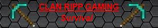 Clan Ripp Gaming Survival Clan Ripp Gaming Survival