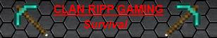 Clan Ripp Gaming Survival