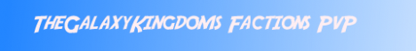TheGalaxyKingdoms Factions PvP MCmmo TheGalaxyKingdoms Factions PvP MCmmo