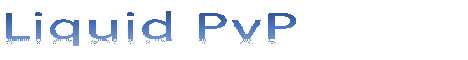 Liquid PvP Liquid PvP
