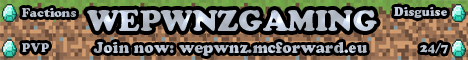 WePwnzGaming | Factions | PVP | SilkSpawners | PlayerHeads | Buycraft | mcMMO. WePwnzGaming | Factions | PVP | SilkSpawners | PlayerHeads | Buycraft | mcMMO.