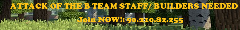Attack Of The B Team Server - Builders And Staff Needed Minecraft Server