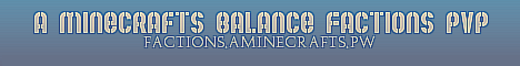 Balanced Faction PVP Survival - A Minecrafts! Balanced Faction PVP Survival - A Minecrafts!