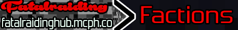 +-FATALRAIDING-+ = SKYBLOCK = CREATIVE = FACTIONS = +-FATALRAIDING-+ = SKYBLOCK = CREATIVE = FACTIONS =