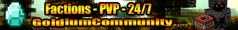 GoldiumCommunity - Factions - PVP - 24/7