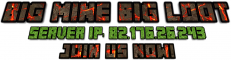 Big Mine Big Loot Big Mine Big Loot