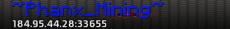 ~Phanx_Mining~ ~Phanx_Mining~