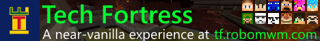 Tech Fortress - a near-vanilla experience Tech Fortress - a near-vanilla experience