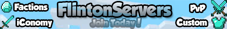 FlintonGaming | Factions | Custom 1.8.1 | Shops | PvP | New | No Lag FlintonGaming | Factions | Custom 1.8.1 | Shops | PvP | New | No Lag