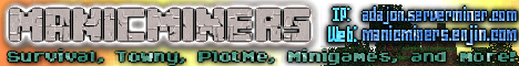 ManicMiners - A Unique Minecraft Community ManicMiners - A Unique Minecraft Community
