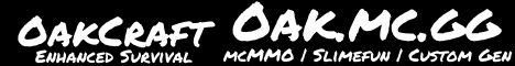 OakCraft: Enhanced Survival OakCraft: Enhanced Survival