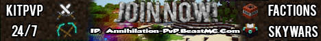 • Annihilation-PvP | Factions | KitPvP | 24/7 • • Annihilation-PvP | Factions | KitPvP | 24/7 •