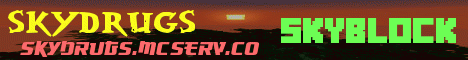 SkyDrugs (Skyblock / Drugs / RankUp / Factions) SkyDrugs (Skyblock / Drugs / RankUp / Factions)