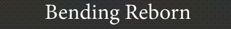 Bending Reborn Bending Reborn