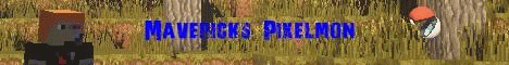 Maverick's Pixelmon! Maverick's Pixelmon!