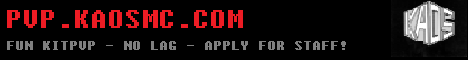 KaosMC - KitPvP - Fun Server - STAFF NEEDED - NOT OP! KaosMC - KitPvP - Fun Server - STAFF NEEDED - NOT OP!
