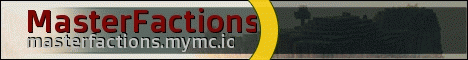 MasterFactions (Needs staff) MasterFactions (Needs staff)