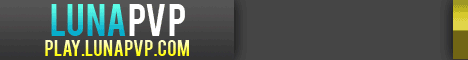 LunaPVP- HUB SERVER! KITPVP, FACTIONS, SKYBLOCK LunaPVP- HUB SERVER! KITPVP, FACTIONS, SKYBLOCK
