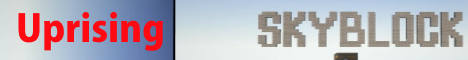 Uprising Skyblock! Uprising Skyblock!