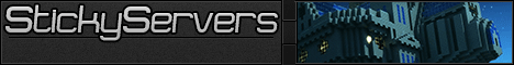 StickyServers - A Minecraft Beta 1.7.3 Server StickyServers - A Minecraft Beta 1.7.3 Server