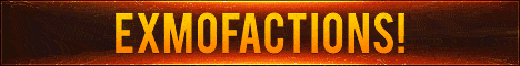 Exmo Factions! Story Lines! Events! Fun! Join Today! Exmo Factions! Story Lines! Events! Fun! Join Today!