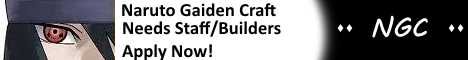 New Naruto Server: Naruto Gaiden Craft (NGC) Looking for Staff New Naruto Server: Naruto Gaiden Craft (NGC) Looking for Staff