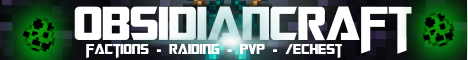 ☆ ObsidiancraftFactions ☆ KITPVP/FACTIONS!! ☆ ObsidiancraftFactions ☆ KITPVP/FACTIONS!!