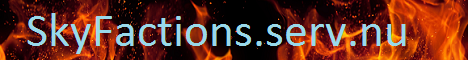SkyFactions.serv.nu  [Factions][Pvp][Survival][Free-Ranks]