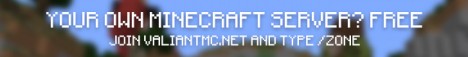 ValiantMC.net 1.12.2 - Towny / Modded Factions / Arcade / Free subservers! ValiantMC.net 1.12.2 - Towny / Modded Factions / Arcade / Free subservers!