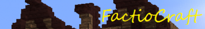 Factiocraft! Factiocraft!