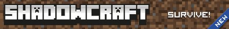 -={ShadowCraft}=- #1 Survival Server! -={NEW MAP}=- -={ShadowCraft}=- #1 Survival Server! -={NEW MAP}=-