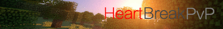 HeartBreakPvP.org - [Hardcore][Factions][PvP][24/7][Time-Ranking][McMMO][Special-Enchantments]