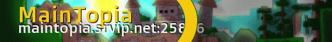MainCraft -MineTopia Server- MainCraft -MineTopia Server-