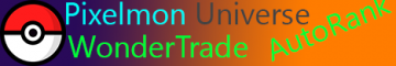 Pixelmon Universe | WonderTrade | AutoRank Pixelmon Universe | WonderTrade | AutoRank