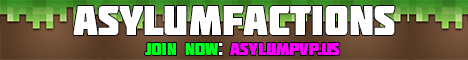 AsylumFactions - 1.7.10 - 1.8 | Gapple PvP | Raiding | Great Economy | AsylumFactions - 1.7.10 - 1.8 | Gapple PvP | Raiding | Great Economy |