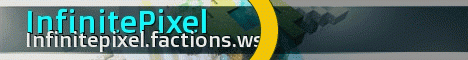 InfinitePixel [Factions] [MCMMO] [WOL]