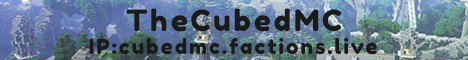 TheCubedMC [Factions Server]