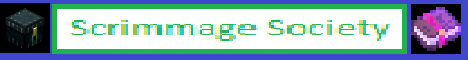 Scrimmage Society Scrimmage Society
